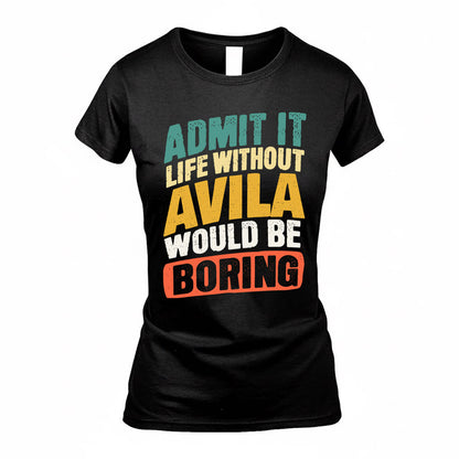 AVILA TP88-K4-229–Personalized Funny Quote Apparel “Life Without NAME Would Be Boring”