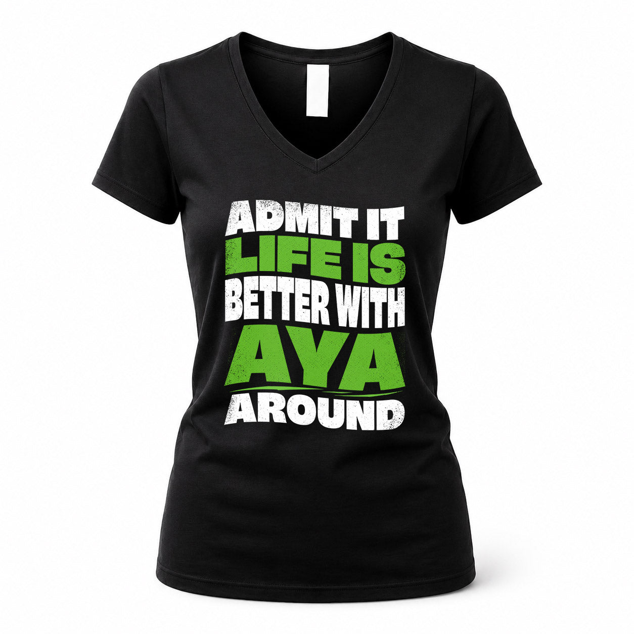 AYA KTT19-K098-189 – Personalized Funny Quote Apparel “Admit It, Life Is Better With NAME Around”