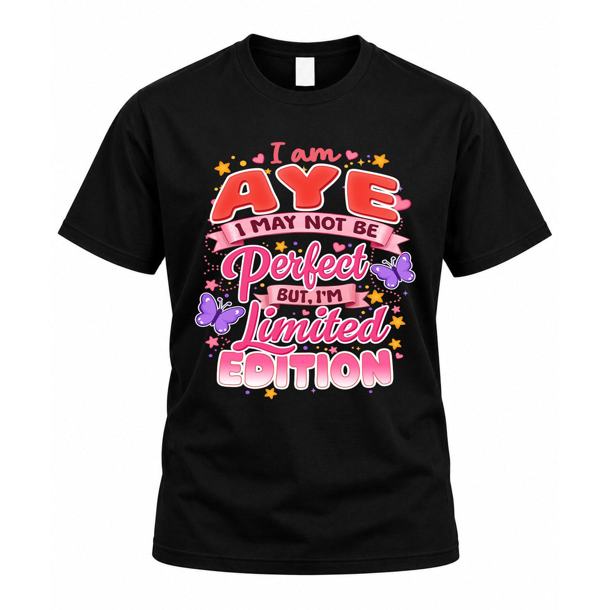 AYE TT42 Personalized Shirt – I May Not Be Perfect, But I’m Limited Edition