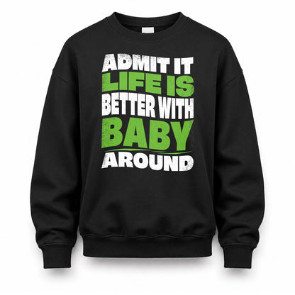 BABY KTT19-K098-189 – Personalized Funny Quote Apparel “Admit It, Life Is Better With NAME Around”