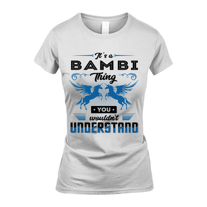 BAMBI KTT-TT38 It’s a/an NAME Thing, You Wouldn’t Understand – Personalized Name T-Shirt