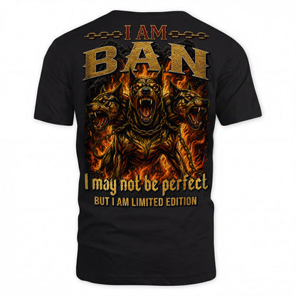BAN MP88-F2-168–Personalized Bold Quote Apparel “I Am NAME I May Not Be Perfect But I Am Limited Edition