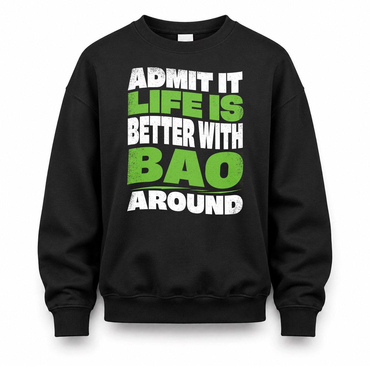 BAO KTT19-K098-189 – Personalized Funny Quote Apparel “Admit It, Life Is Better With NAME Around”