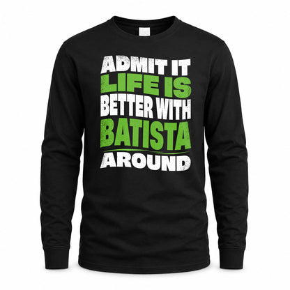 BATISTA KTT19-K098-189 – Personalized Funny Quote Apparel “Admit It, Life Is Better With NAME Around”