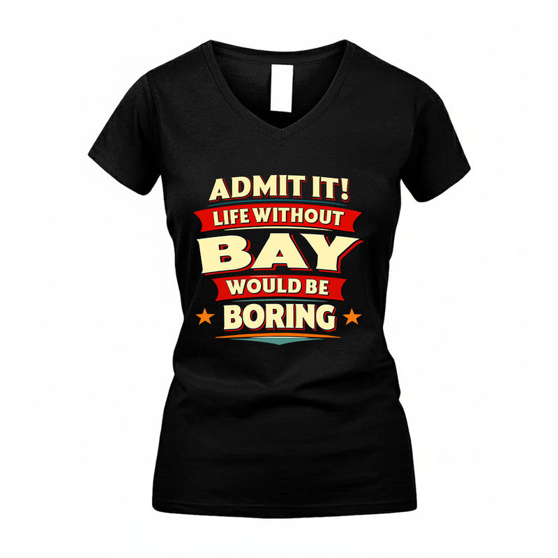 BAY HH88-K2-106–Personalized Funny Quote Apparel “Life Without NAME Would Be Boring”