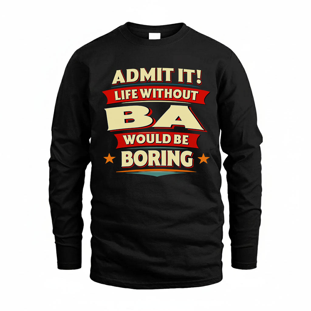 BA HH88-K2-106–Personalized Funny Quote Apparel “Life Without NAME Would Be Boring”