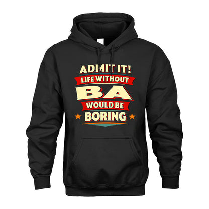 BA HH88-K2-106–Personalized Funny Quote Apparel “Life Without NAME Would Be Boring”