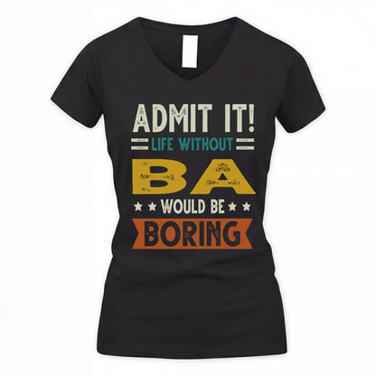 BA HH88-K2–Personalized Funny Quote Apparel “Life Without NAME Would Be Boring”