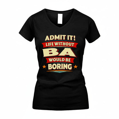 BA HH88-K2-106–Personalized Funny Quote Apparel “Life Without NAME Would Be Boring”