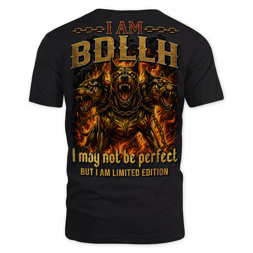BDLLH MP88-F2-168–Personalized Bold Quote Apparel “I Am NAME I May Not Be Perfect But I Am Limited Edition