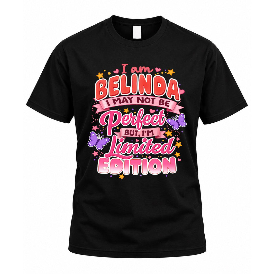 BELINDA TT42 Personalized Shirt – I May Not Be Perfect, But I’m Limited Edition