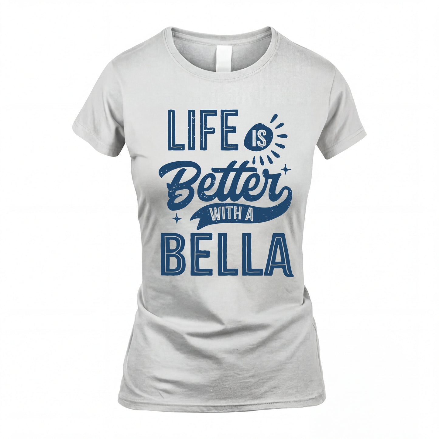 BELLA HH88-K2–Personalized Name Quote T-Shirt Life Is Better With Unisex Gift