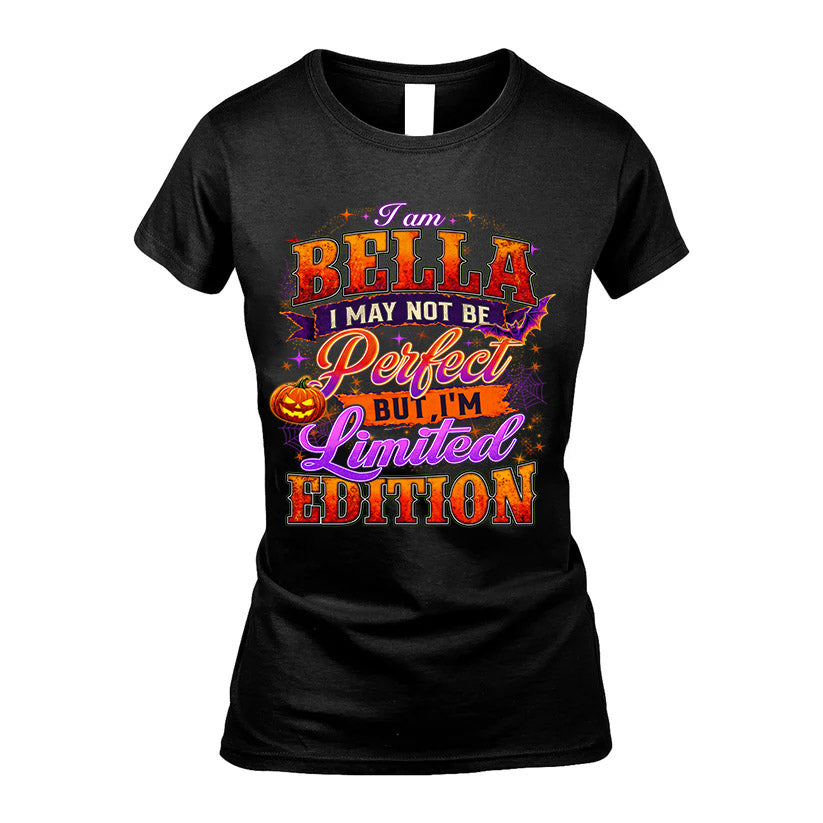 BELLA TT40 Personalized Shirt – I May Not Be Perfect, But I’m Limited Edition
