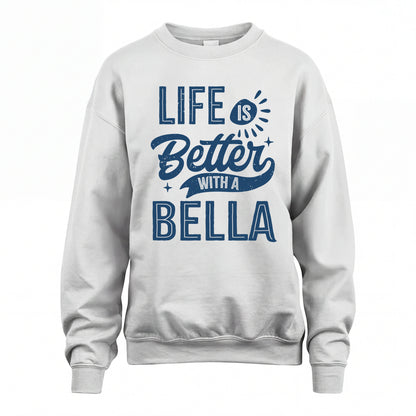 BELLA HH88-K2–Personalized Name Quote T-Shirt Life Is Better With Unisex Gift