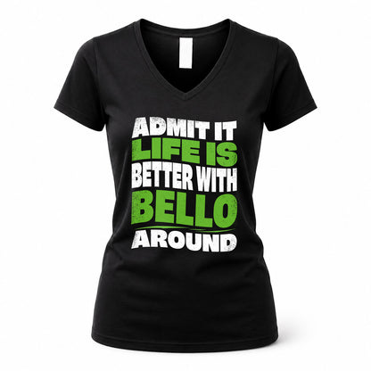 BELLO KTT19-K098-189 – Personalized Funny Quote Apparel “Admit It, Life Is Better With NAME Around”