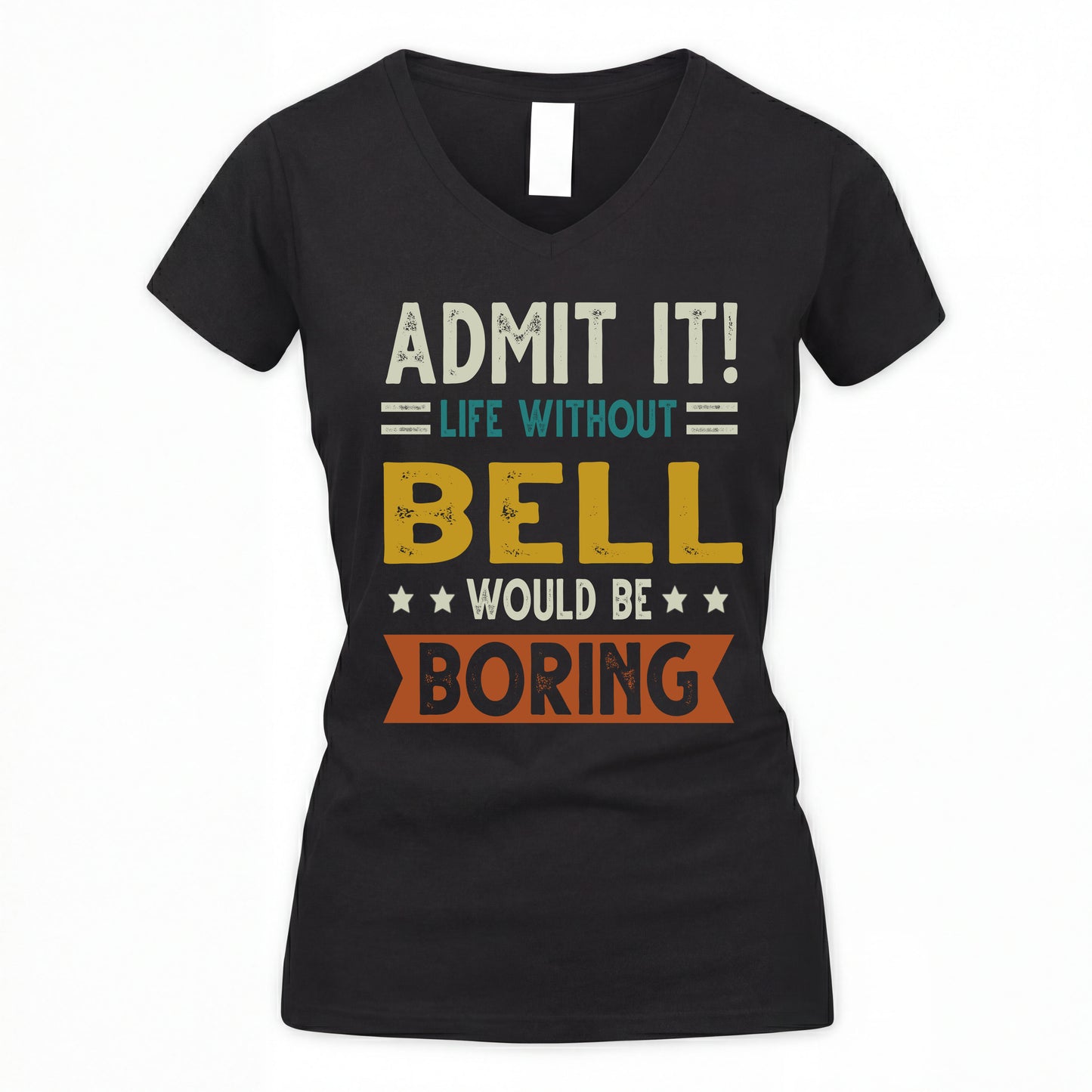 BELL HH88-K2–Personalized Funny Quote Apparel “Life Without NAME Would Be Boring”