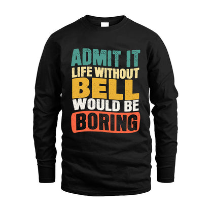 BELL KTT28-AMER50-111–Personalized Funny Quote Apparel “Life Without NAME Would Be Boring”