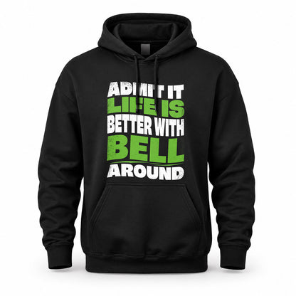 BELL KTT19-K098-189 – Personalized Funny Quote Apparel “Admit It, Life Is Better With NAME Around”
