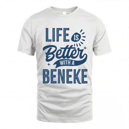BENEKE HH88-K2–Personalized Name Quote T-Shirt Life Is Better With Unisex Gift