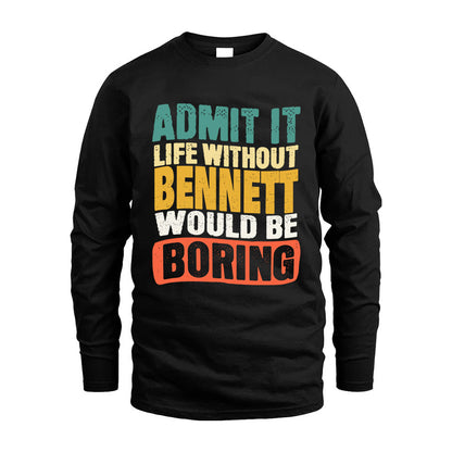 BENNETT KTT28-AMER50-111–Personalized Funny Quote Apparel “Life Without NAME Would Be Boring”
