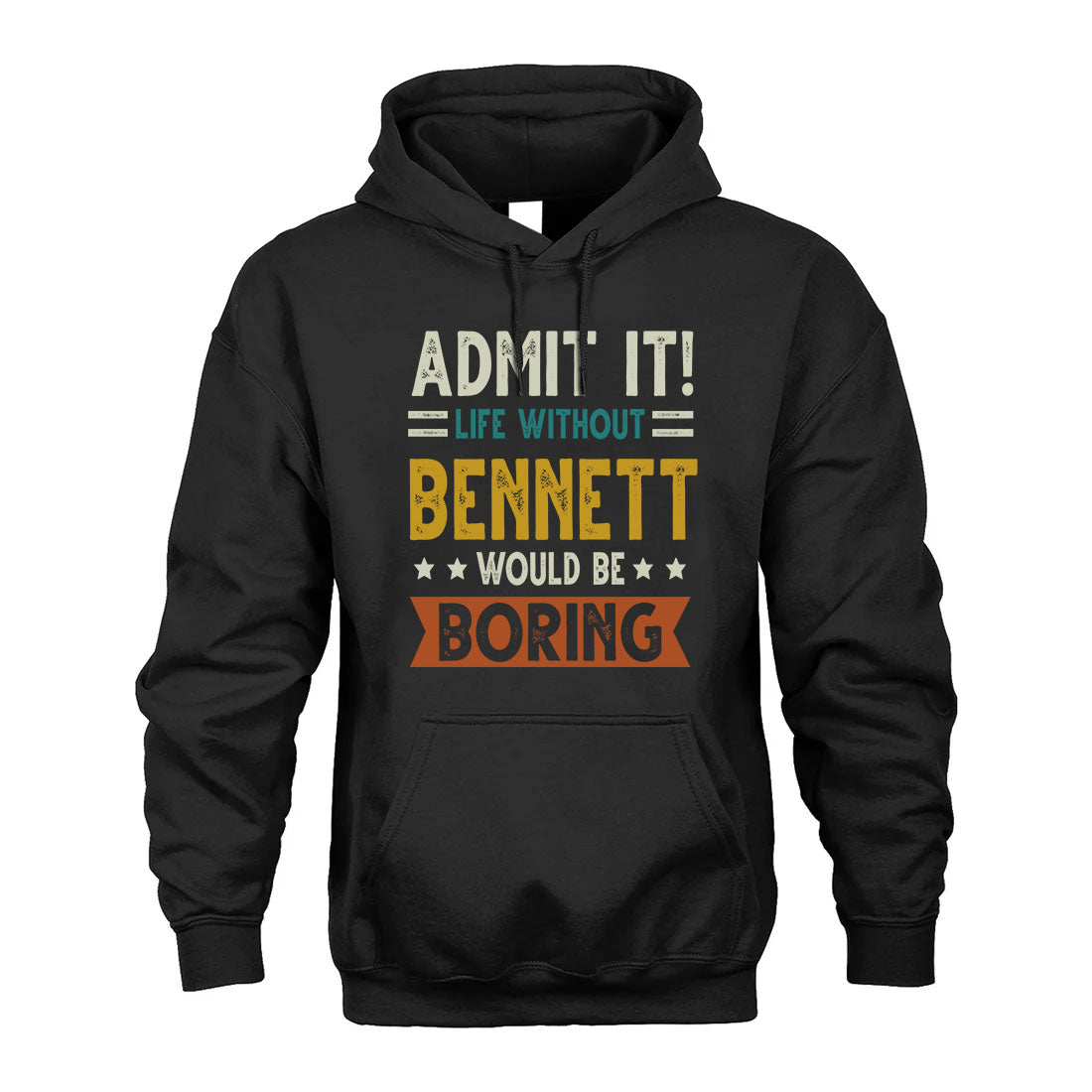 BENNETT HH88-K2–Personalized Funny Quote Apparel “Life Without NAME Would Be Boring”