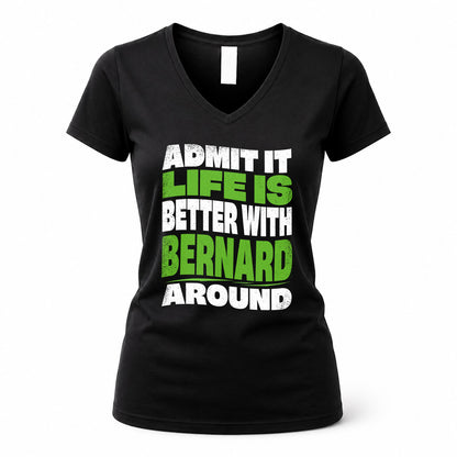 BERNARD KTT19-K098-189 – Personalized Funny Quote Apparel “Admit It, Life Is Better With NAME Around”