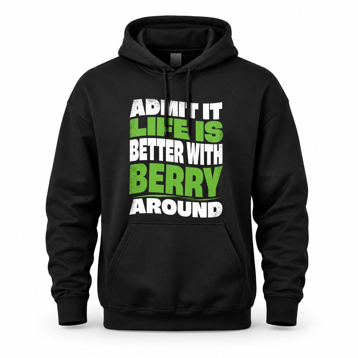 BERRY KTT19-K098-189 – Personalized Funny Quote Apparel “Admit It, Life Is Better With NAME Around”