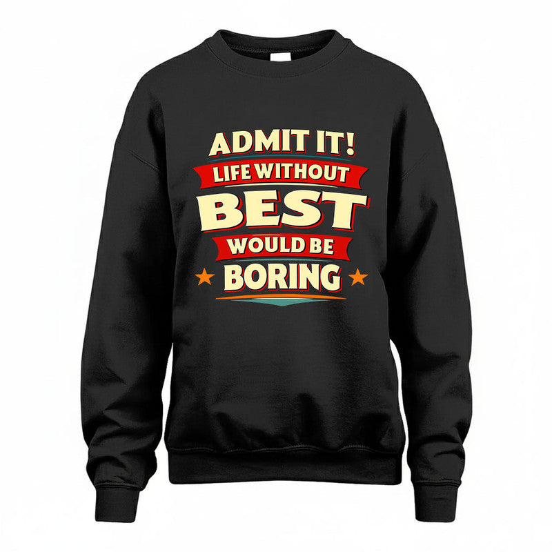 BEST HH88-K2-106–Personalized Funny Quote Apparel “Life Without NAME Would Be Boring”
