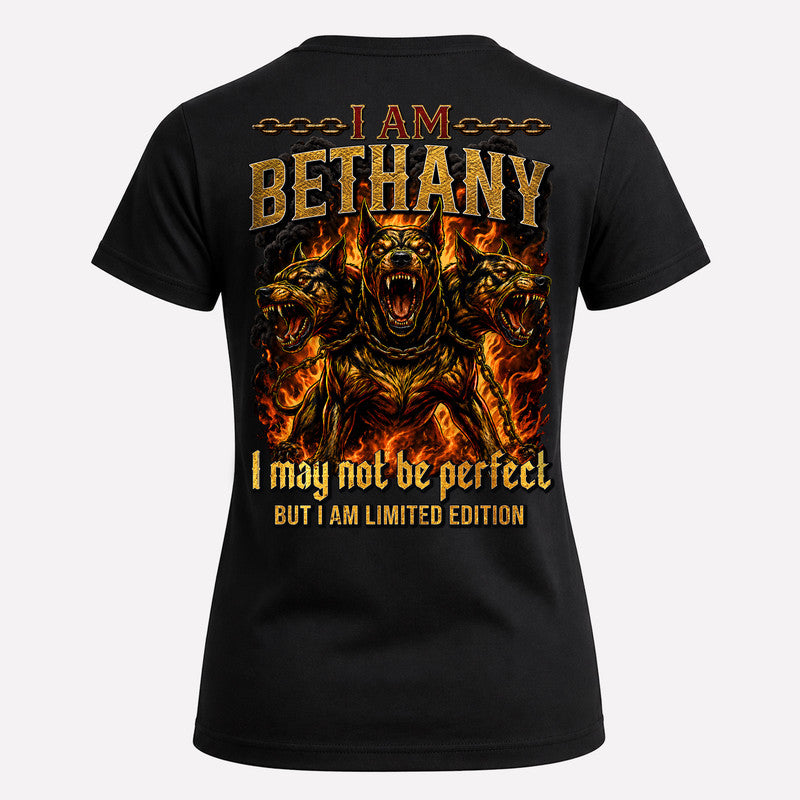 BETHANY MP88-F2-168–Personalized Bold Quote Apparel “I Am NAME I May Not Be Perfect But I Am Limited Edition