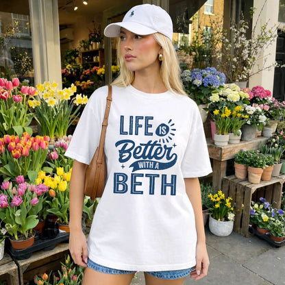 BETH HH88-K2–Personalized Name Quote T-Shirt Life Is Better With Unisex Gift
