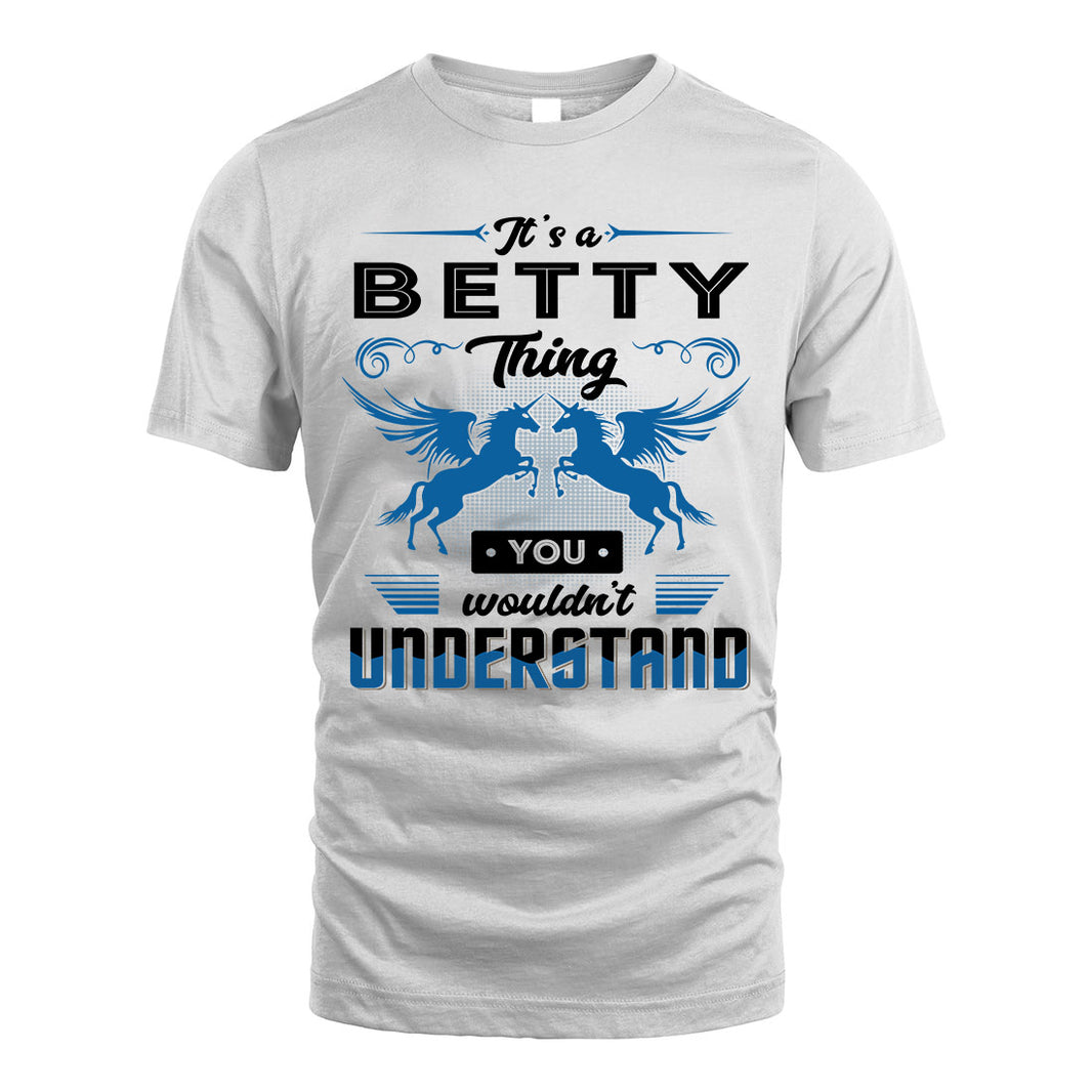 BETTY KTT-TT38 It’s a/an NAME Thing, You Wouldn’t Understand – Personalized Name T-Shirt