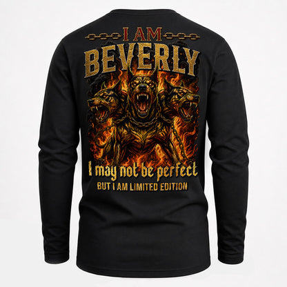 BEVERLY MP88-F2-168–Personalized Bold Quote Apparel “I Am NAME I May Not Be Perfect But I Am Limited Edition