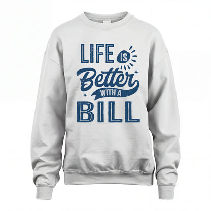 BILL HH88-K2–Personalized Name Quote T-Shirt Life Is Better With Unisex Gift