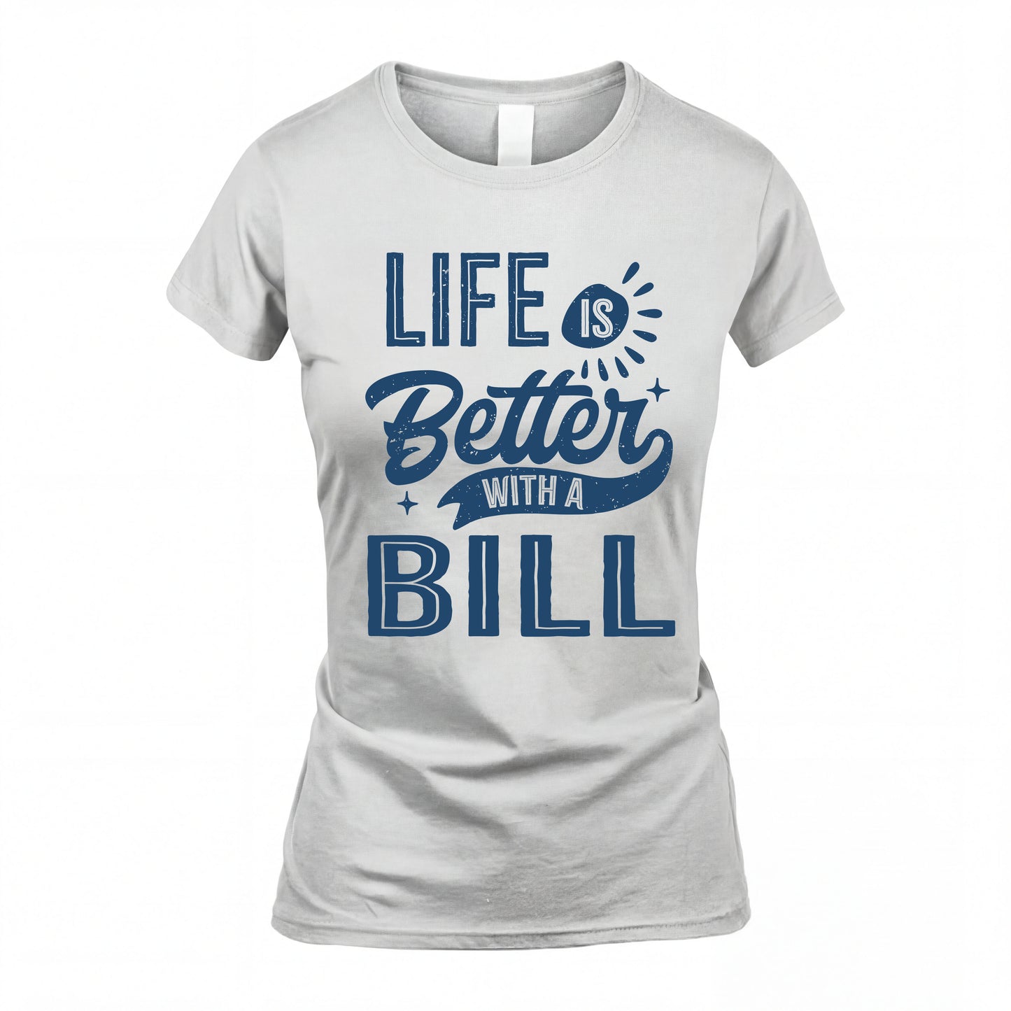 BILL HH88-K2–Personalized Name Quote T-Shirt Life Is Better With Unisex Gift