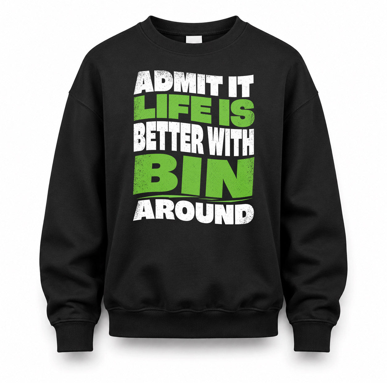 BIN KTT19-K098-189 – Personalized Funny Quote Apparel “Admit It, Life Is Better With NAME Around”