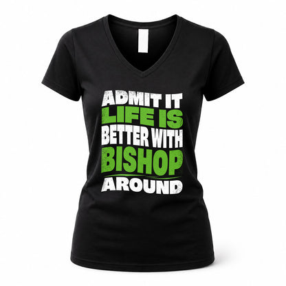 BISHOP KTT19-K098-189 – Personalized Funny Quote Apparel “Admit It, Life Is Better With NAME Around”