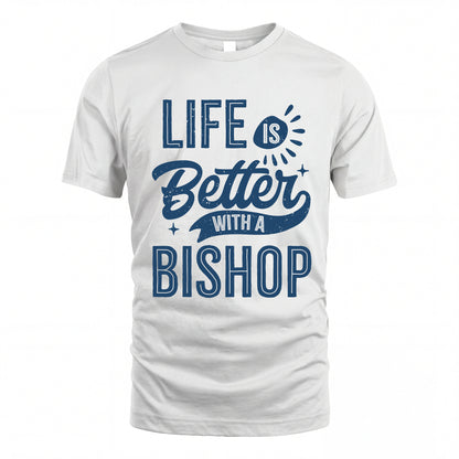 BISHOP HH88-K2–Personalized Name Quote T-Shirt Life Is Better With Unisex Gift
