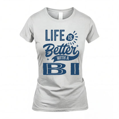 BI HH88-K2–Personalized Name Quote T-Shirt Life Is Better With Unisex Gift