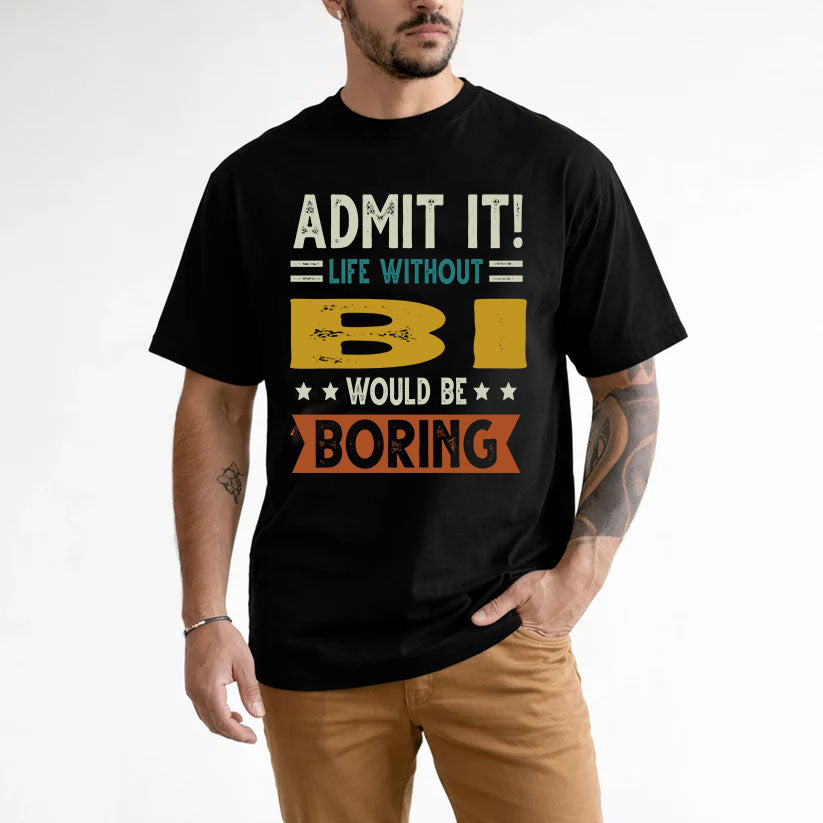 BI HH88-K2–Personalized Funny Quote Apparel “Life Without NAME Would Be Boring”