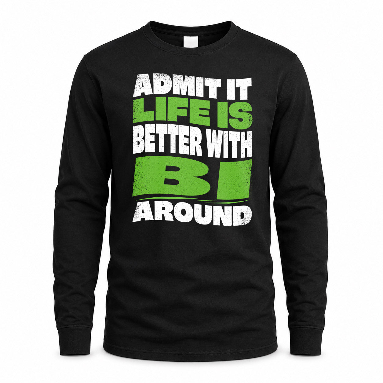 BI KTT19-K098-189 – Personalized Funny Quote Apparel “Admit It, Life Is Better With NAME Around”