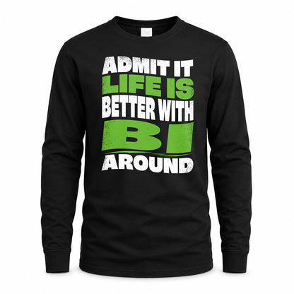 BI KTT19-K098-189 – Personalized Funny Quote Apparel “Admit It, Life Is Better With NAME Around”