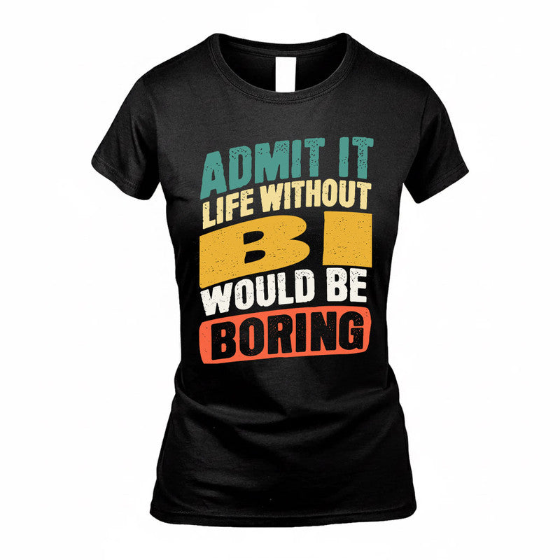 BI TP88-K4-229–Personalized Funny Quote Apparel “Life Without NAME Would Be Boring”