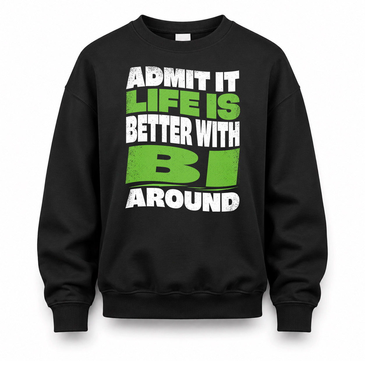 BI KTT19-K098-189 – Personalized Funny Quote Apparel “Admit It, Life Is Better With NAME Around”