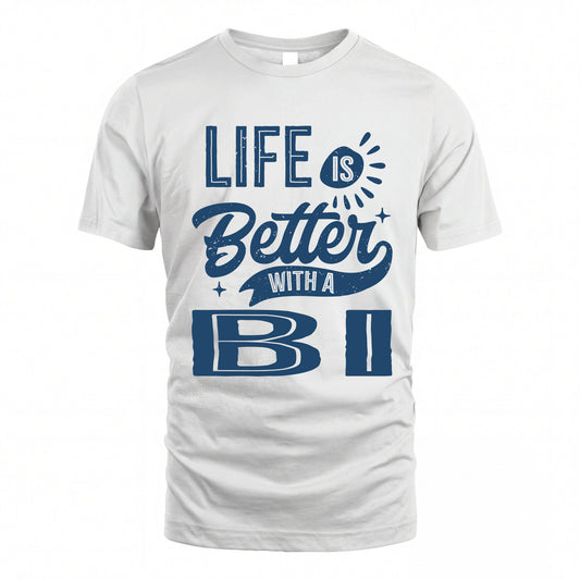 BI HH88-K2–Personalized Name Quote T-Shirt Life Is Better With Unisex Gift