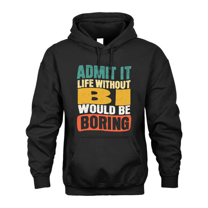 BI KTT28-AMER50-111–Personalized Funny Quote Apparel “Life Without NAME Would Be Boring”