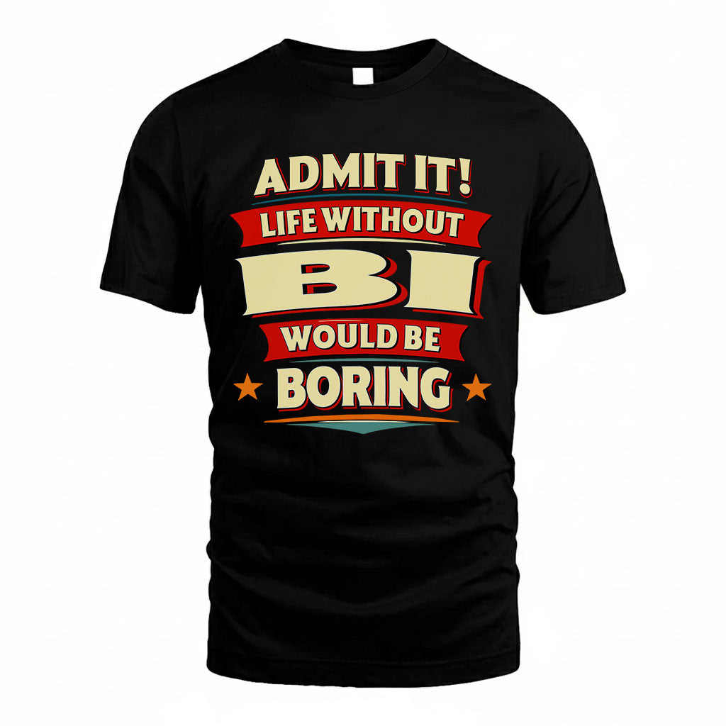 BI HH88-K2-106–Personalized Funny Quote Apparel “Life Without NAME Would Be Boring”