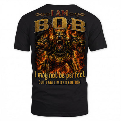 BOB MP88-F2-168–Personalized Bold Quote Apparel “I Am NAME I May Not Be Perfect But I Am Limited Edition