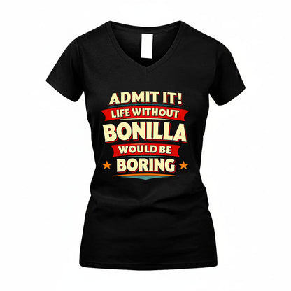 BONILLA HH88-K2-106–Personalized Funny Quote Apparel “Life Without NAME Would Be Boring”