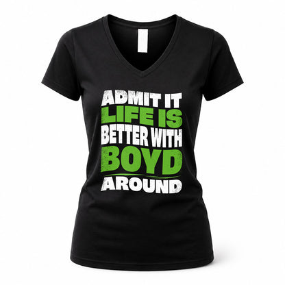 BOYD KTT19-K098-189 – Personalized Funny Quote Apparel “Admit It, Life Is Better With NAME Around”