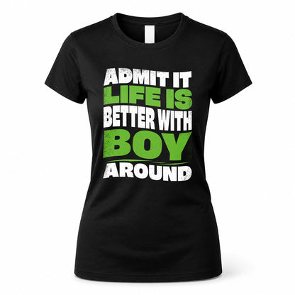BOY KTT19-K098-189 – Personalized Funny Quote Apparel “Admit It, Life Is Better With NAME Around”
